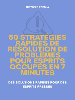 cover image of 50 Stratégies Rapides de Résolution de Problèmes Pour Esprits Occupés en 7 Minutes